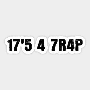 17'5 4 7R4P Sticker